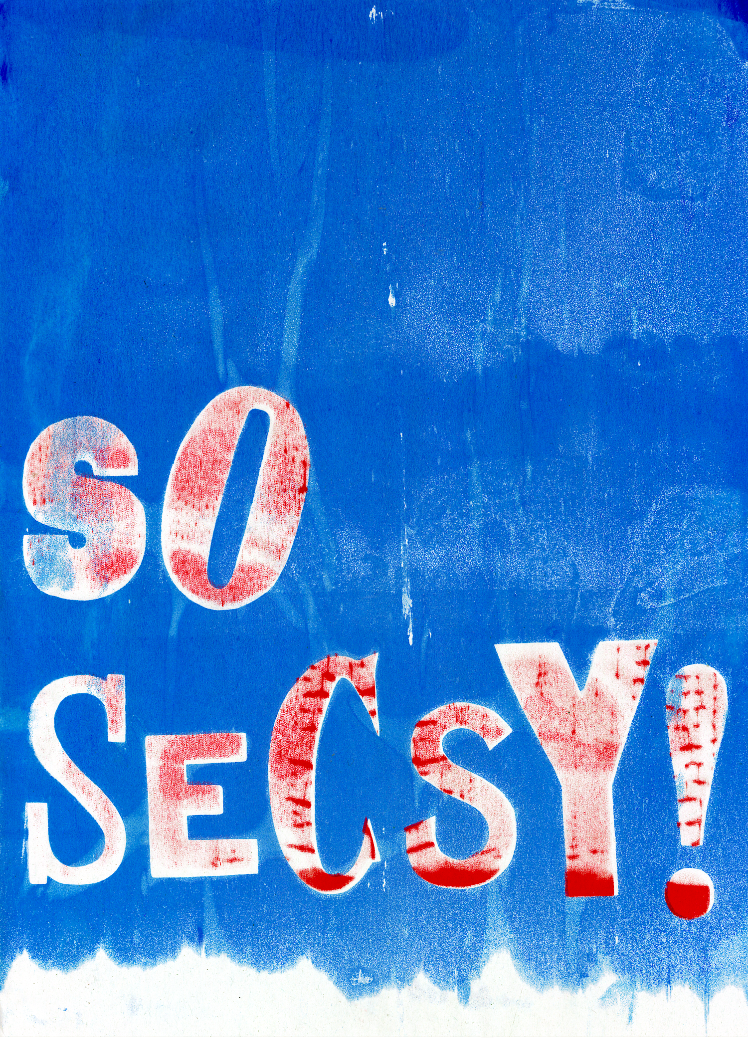 SO SECSY! Duotone screen-print of hand-crafted type SO SECSY! Duotone screen-print of hand-crafted type